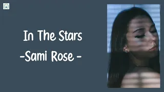 In The Stars - Sami Rose Tiktok | lyrics