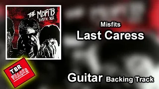 Misfits - Last Caress - Guitar Backing Track With Vocals
