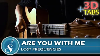 Are You With Me - Lost Frequencies | by SX | Fingerstyle Guitar Cover + 3D Tabs