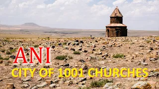 The Abandoned Medieval Armenian City of Ani