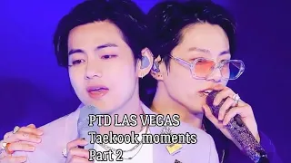 PTD Las Vegas Taekook Moments            ~ part 2 ~