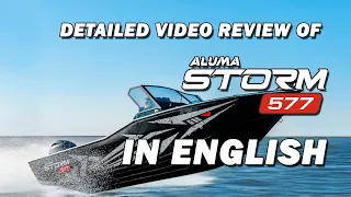 Detailed video review of ALUMA Storm 577 in English (aluma-boats.ru)