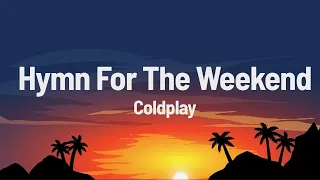 Coldplay - Hymn For The Weekend (Lyrics)