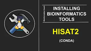 Install Bioinformatics Tools |  HISAT2 | conda