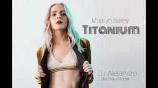 Madilyn Bailey - Titanium (DJ Alejandro Bachata Remix)