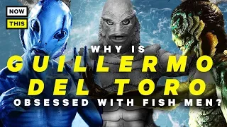 Why Is Guillermo del Toro Obsessed with Fish Men?