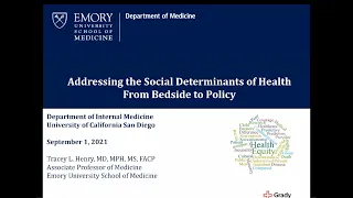 Tracey L. Henry, MD - Addressing the Social Determinants of Health from Bedside to Policy