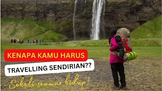 10 alasan kenapa harus traveling sendirian sekali semur hidup | Tips traveling solo