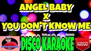 Angel Baby x You Don't Know Me | Disco Karaoke