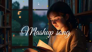 Mind Relaxing song || mashup song || slowed and Reverb || lofi song || new mashup song || new song