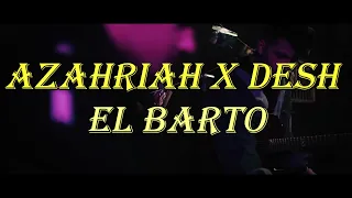 Azahriah x Desh - EL BARTO (UNOFFICIAL VIDEO)