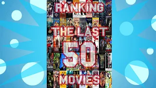 Ranking the Last 50 Movies We've Watched! - Nothing Movies