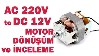 220V AC - 12V DC MOTOR DÖNÜŞÜM ve İNCELEME