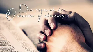 DÍA ESPECIAL DE ORACIÓN Y CLAMOR 19/03/24