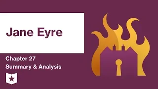 Jane Eyre  | Chapter 27 Summary & Analysis | Charlotte Brontë