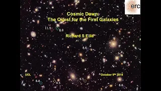 Lunch Hour Lecture - Cosmic Dawn:The Quest for the First Galaxies - Professor Richard Ellis