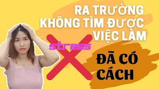 Sinh viên mới ra trường cần tìm việc như thế nào??? Không lo thất nghiệp