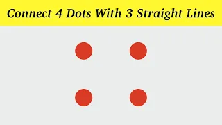 Connect 4 Dots With 3 Straight Lines || Connect 9 Dots With 3 Straight Lines || Lateral Thinking