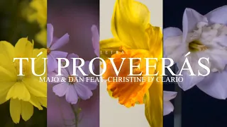 Majo y Dan - Tú Proveerás Feat. Christine D' Clario  (Letra)