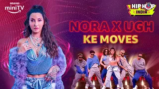 Nora Fatehi Dances With UGH Crew🔥| Remo D'Souza | Hip Hop India | Amazon miniTV