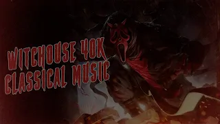 Witchouse 40k Classical Music
