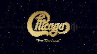 Chicago - "For The Love" [Visualizer]