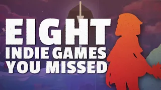 Indie Games You Missed (maybe? idk your life)