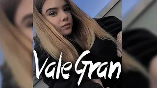 Vale Gran - ЧСВ 😏