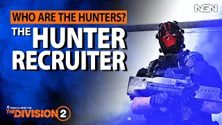 The Recruiter || Who are the Hunters? || The Division 2