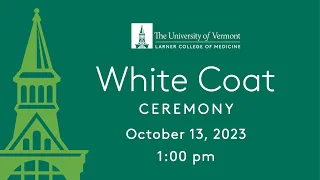 Larner College of Medicine - White Coat Ceremony 2023