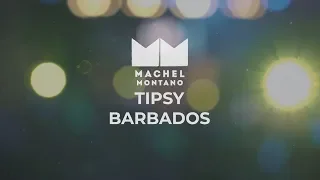 Machel Montano - Tipsy Barbados 2019 ( G.O.A.T Tour 2019 ) NH PRODUCTIONS TT ]