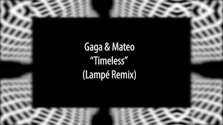 Gaga & Mateo - Timeless (Lampé Remix)[Dark Face]