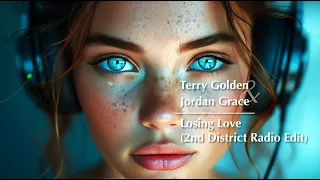 Terry Golden & Jordan Grace - Losing Love (2nd District Radio Edit)
