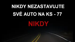 CREEPYPASTA: NIKDY NEZASTAVUJTE SVÉ AUTO NA KS-77, NIKDY! (CZ, SK)