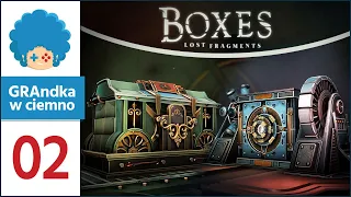 Boxes: Lost Fragments PL #2 | Grunt to dobrze obmacać!