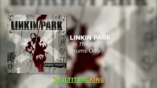 Linkin Park - In The End (Drums Only)