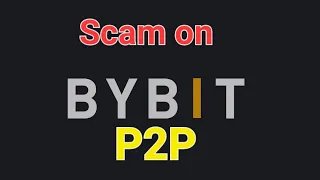 Scam on Bybit exchange in P2P trade #bybit