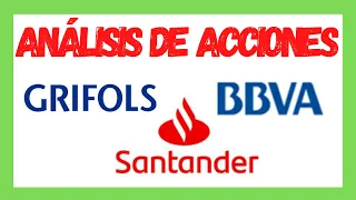 Análisis Técnico de acciones Banco Santander, Grifols y BBVA