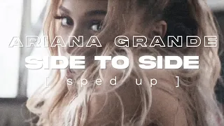 Ariana Grande - Side to side (sped up)