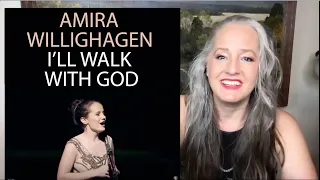 Voice Teacher Reaction to Amira Willighagen - I'll Walk with God