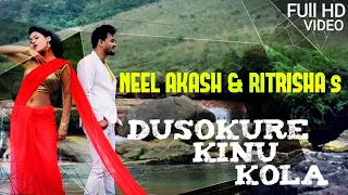 DUSOKURE KINU KOLA || NEEL AKASH & RITRISHA ll New Assamese Song || 2018