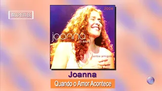 JOANNA | QUANDO O AMOR ACONTECE