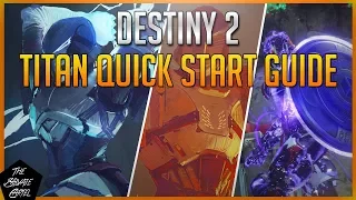 DESTINY 2: TITAN QUICK START GUIDE: SENTINEL/SUNBREAKER/STRIKER SUMMARIZED!