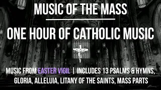 Music of the Mass | One hour of Catholic Music from Easter Vigil | Choir w/Lyrics | Sunday 7pm Choir