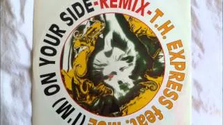 T.H. Express - (I'm) On Your Side Remix