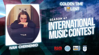 GOLDEN TIME TALENT | 47 Season | Ivan Chernenko/Cherni Nekovan | Stringed instruments