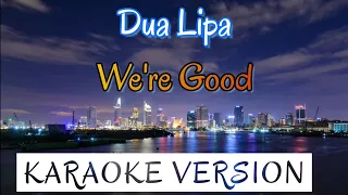 Dua Lipa - We're Good (Instrumental/Karaoke)