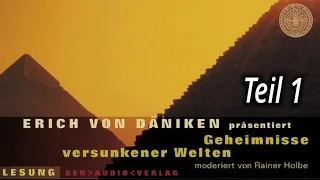 Erich von Däniken: "Geheimnisse versunkener Welten"  - Teil 1/3