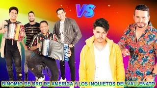 Los Inquietos Del Vallenato vs Binomio De Oro De America Mano a Mano Los Inquietos y Binomio De Oro