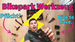 10 wichtige Werkzeuge im Bikepark! Tools und Teile für dein MTB, E-MTB und E-BIKE